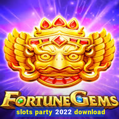 slots party 2022 download