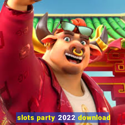 slots party 2022 download