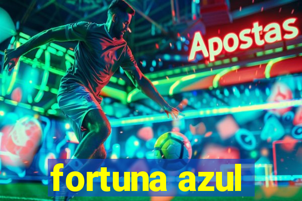 fortuna azul