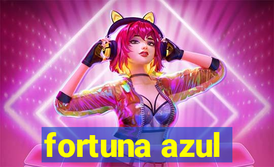 fortuna azul