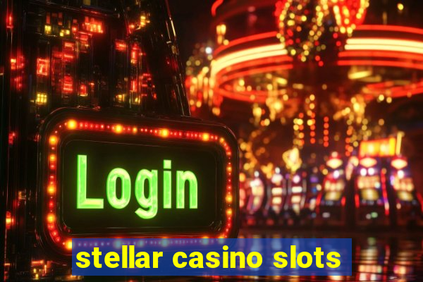 stellar casino slots