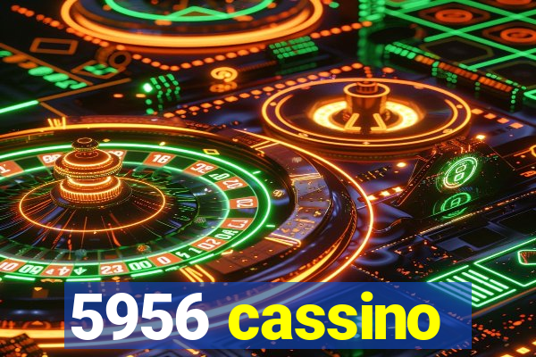 5956 cassino