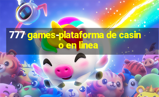 777 games-plataforma de casino en linea