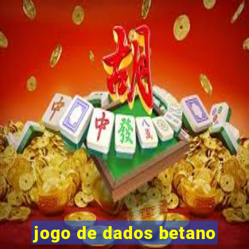 jogo de dados betano