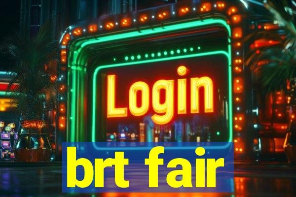 brt fair