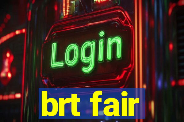 brt fair