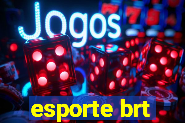 esporte brt