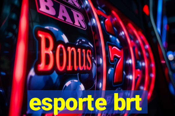 esporte brt