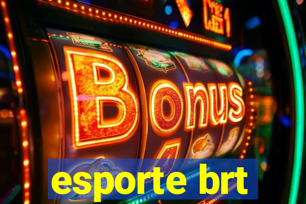 esporte brt