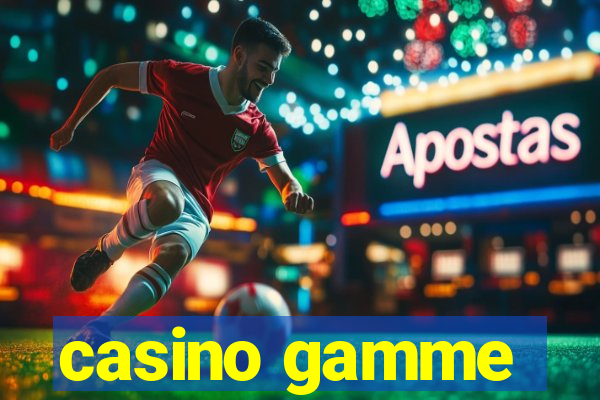 casino gamme