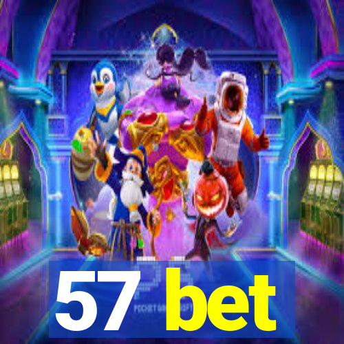 57 bet