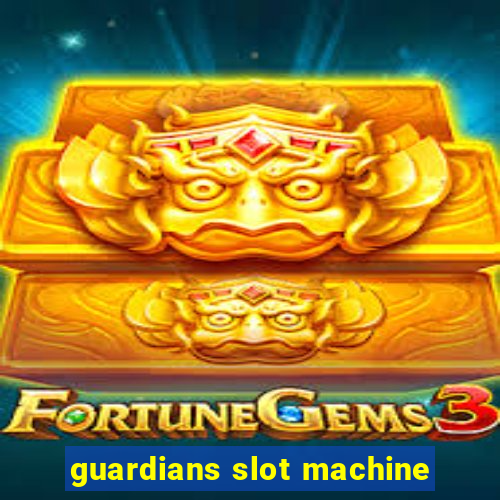 guardians slot machine