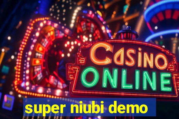 super niubi demo