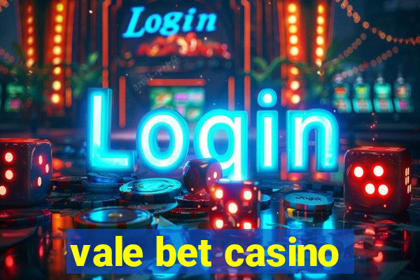 vale bet casino