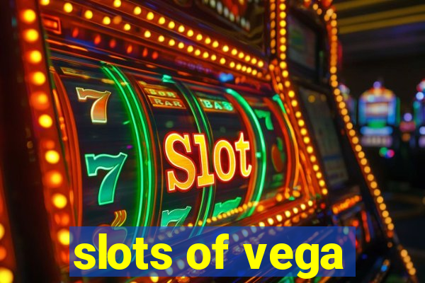 slots of vega