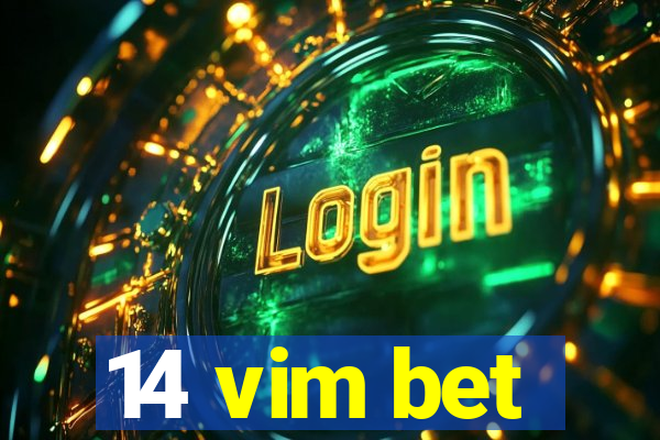 14 vim bet