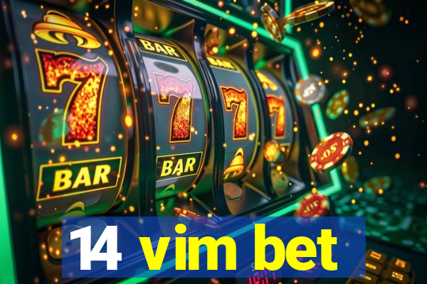 14 vim bet