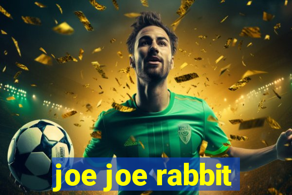 joe joe rabbit