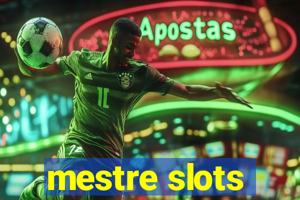 mestre slots