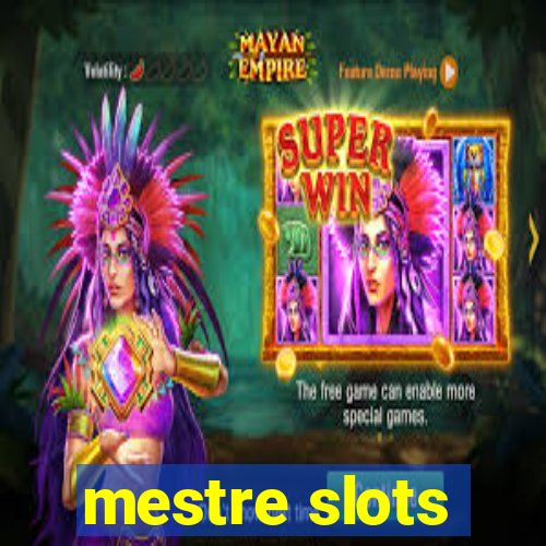 mestre slots