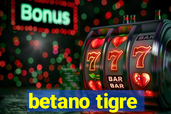 betano tigre