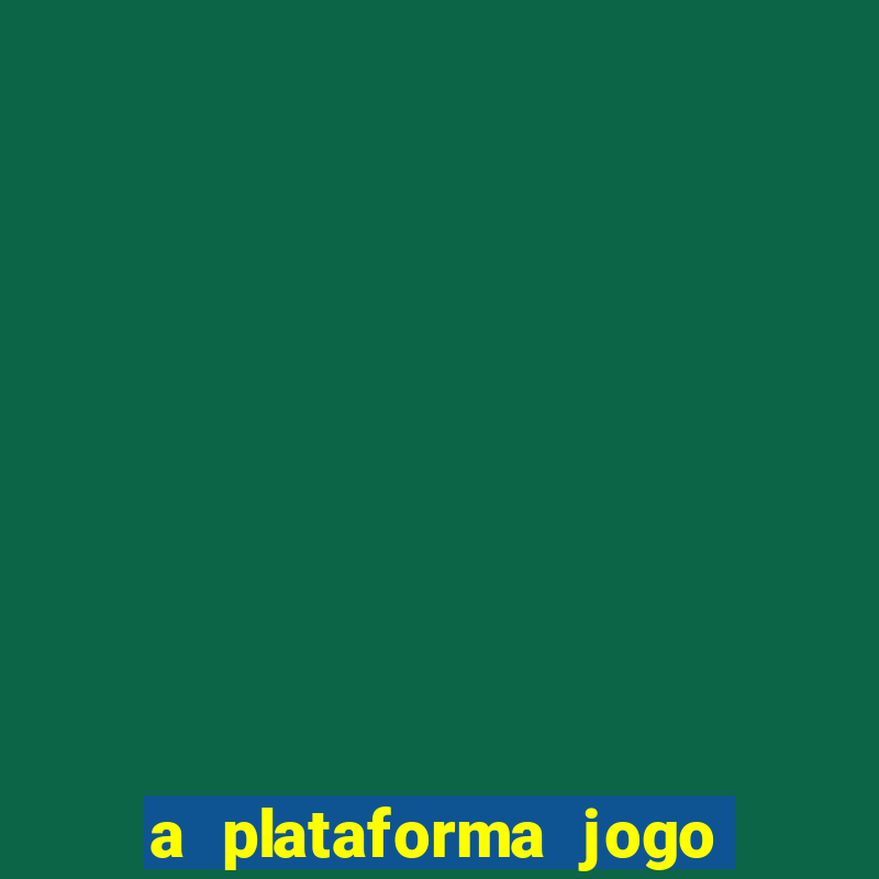 a plataforma jogo é confiável