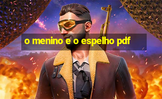 o menino e o espelho pdf