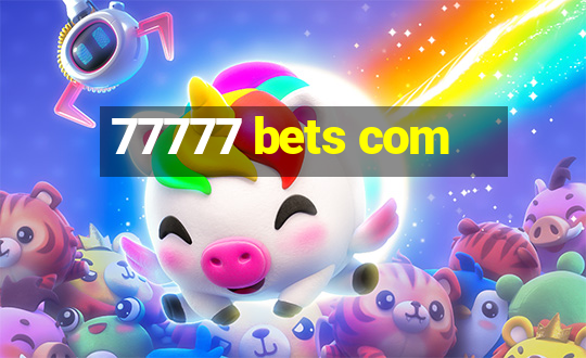 77777 bets com