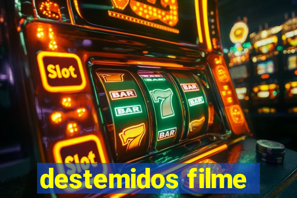 destemidos filme