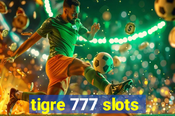 tigre 777 slots