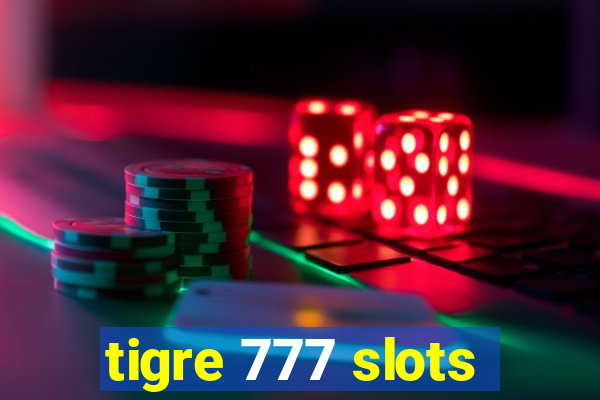 tigre 777 slots