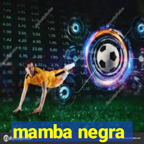 mamba negra