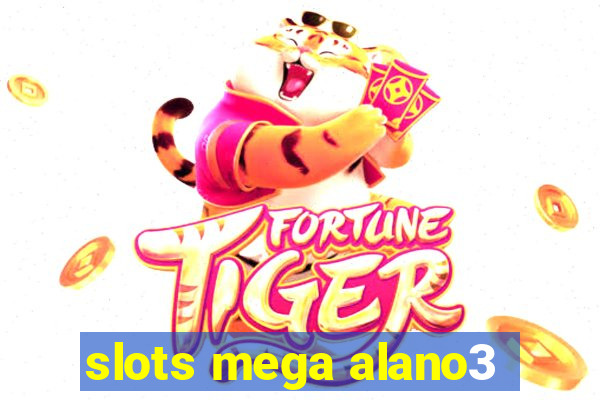 slots mega alano3