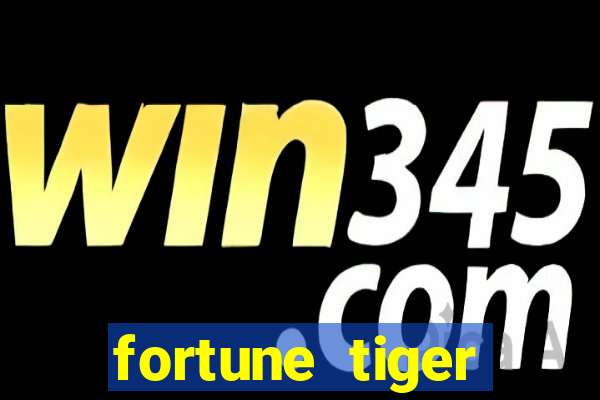 fortune tiger estrela bet