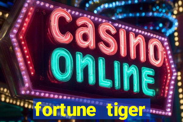 fortune tiger estrela bet