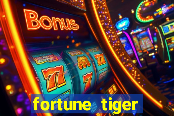 fortune tiger estrela bet