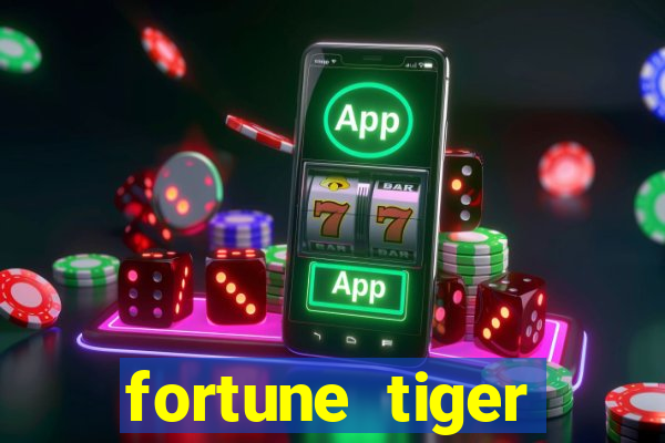 fortune tiger estrela bet