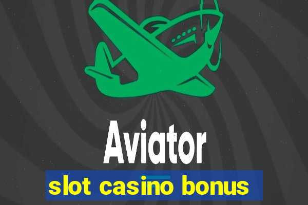 slot casino bonus