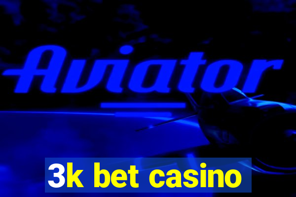 3k bet casino