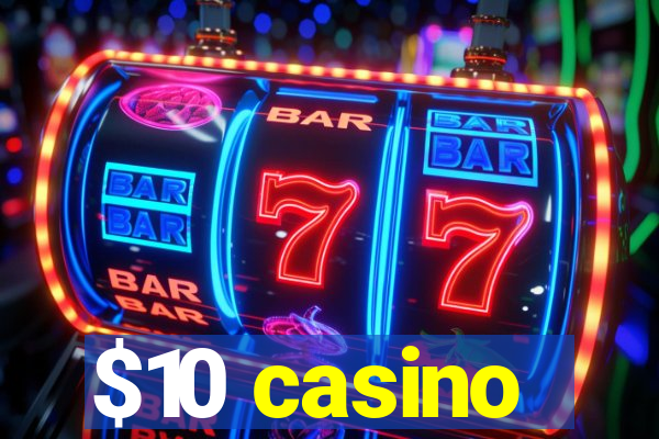 $10 casino