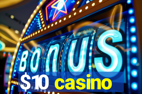 $10 casino