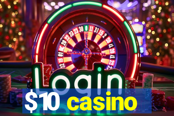 $10 casino