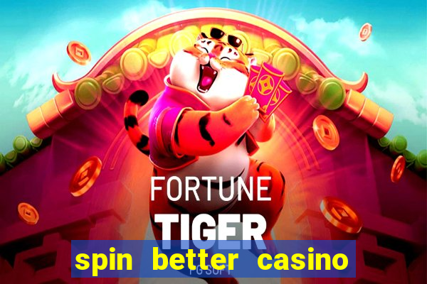 spin better casino no deposit bonus