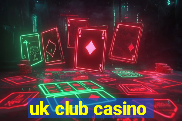 uk club casino