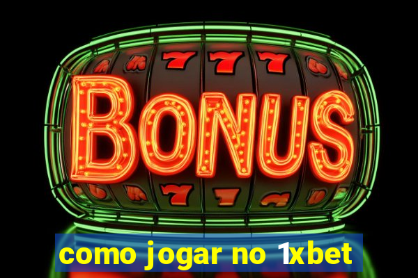 como jogar no 1xbet