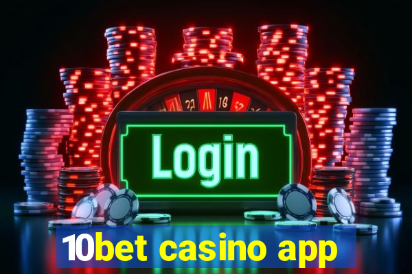 10bet casino app