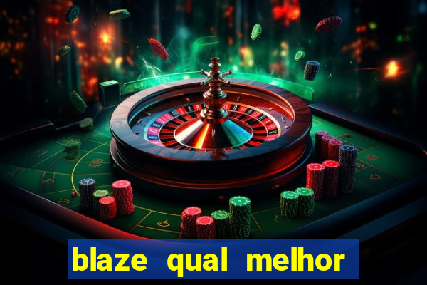 blaze qual melhor jogo para ganhar dinheiro