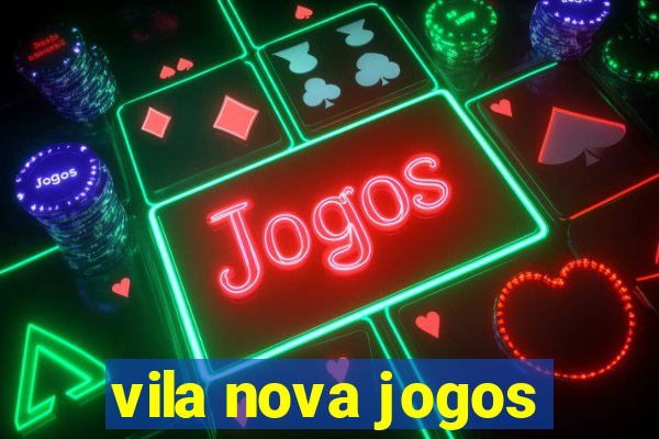 vila nova jogos