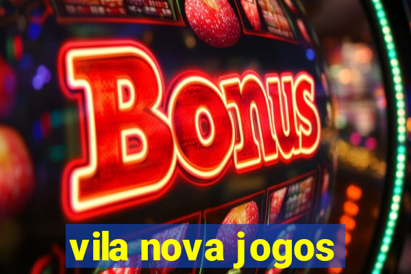 vila nova jogos