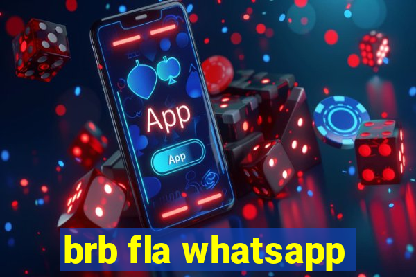 brb fla whatsapp